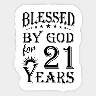 Blessed By God For 21 Years Sticker